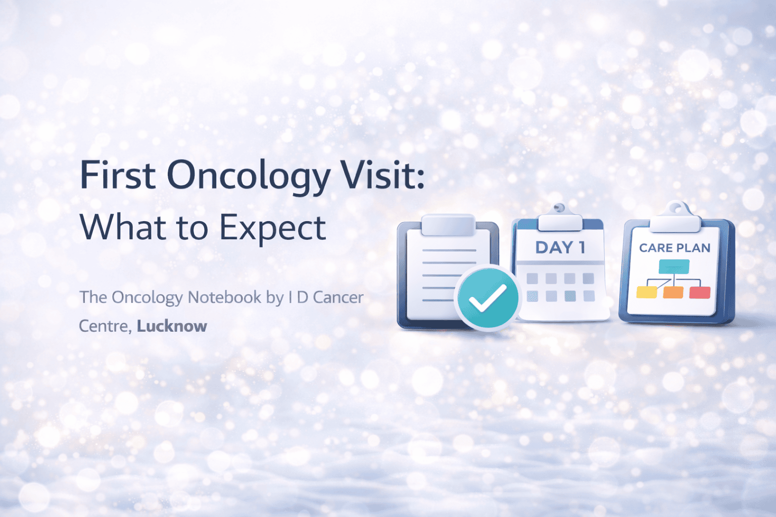 First Oncology Visit: What to Expect 