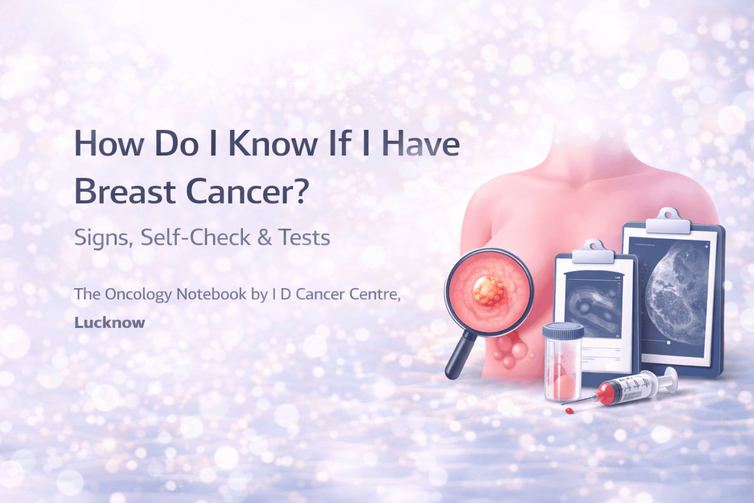 Breast Cancer Symptoms & Tests: How to Know? | IDCC
